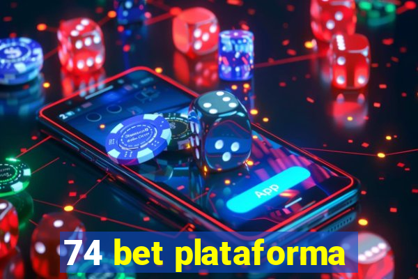 74 bet plataforma